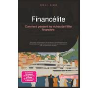 Financélite: Comment pensent les riches de l'élite financière