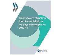 Financement Climatique Fourni Et Mobilisé Par Les Pays Développés En 2013-2018