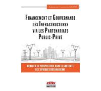 Financement et gouvernance des infrastructures via les partenariats public-privé: Menaces et perspectives dans le contexte de l'Afrique sub-saharienne