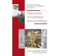 Financement et moralisation de la vie politique Aurore Granero (Auteur), Elsa Forey (Auteur)