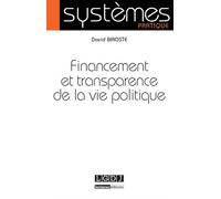 Financement et transparence de la vie politique - David Biroste - Lgdj - broché - Etude