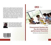 Financement Gestion des flux de trésorerie et performance financière: Méthodes de recherche commerciale