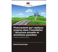 Financement par capitaux propres dans l'immobilier - Structure actuelle et évolutions possibles