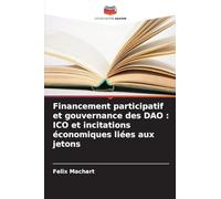 Financement participatif et gouvernance des DAO : ICO et incitations économiques liées aux jetons
