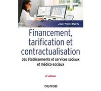 Financement, tarification et contractualisation des ESMS Jean-Pierre Hardy (Auteur)