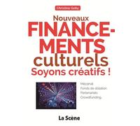 Financements culturels Soyons creatifs - Christine Goby - M Medias - broché - Essai