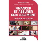 Financer et assurer ses projets immobiliers: Conseils et astuces