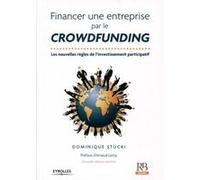 Financer une entreprise par le crowdfunding Dominique Stucki (Auteur)