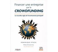 Financer une entreprise par le crowdfunding Les nouvelles règles de l'investissement participatif - Dominique Stucki - Revue Banque - broché - Etude