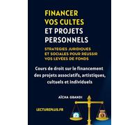 Financer vos cultes et projets personnels : Stratégies juridiques et sociales pour réussir vos levées de fonds