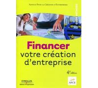 Financer votre création d'entreprise - APCE - Organisation Eds D' - broché - Etude