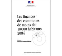 Finances des communes de moins de 10000 habitants Données 2004 avec un CD-Rom - Collectif - Documentation Francaise - broché - Etude