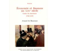 Economie Et Finances Au Xixeme Siecle - Guide Du Chercheur 1789-1870