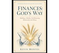 Finances: God’s Way: Building a Healthy, God-Honouring Relationship with Money