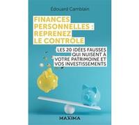 Finances personnelles : reprenez le contrôle Edouard Camblain (Auteur)