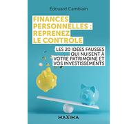 Finances personnelles : reprenez le contrôle Edouard Camblain (Auteur)