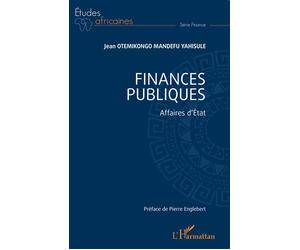Finances publiques Affaires d’État - Jean Otemikongo Mandefu Yahisule - L'harmattan - broché - Etude