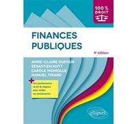Finances publiques Anne-Claire Dufour (Auteur), Sébastien Kott (Auteur), Carole Moniolle (Auteur), Manuel Tirard (Auteur)