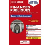 Finances publiques - Cours et entraînement - Concours et examens 2022-2023 - Catégories A et B: Finances publiques - Finances locales - Finances sociales - Finances communautaires