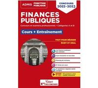 Finances publiques - Cours et entraînement - Concours et examens 2022-2023 - Catégories A et B Julie Guillermou (Auteur), Frédéric Ingelaere (Auteur), Jean-René Pioche (Auteur)