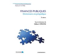 Finances publiques - dictionnaire encyclopedique Dictionnaire encyclopédique - Gilbert Orsoni - Economica - broché - Dictionnaire et encyclopédie