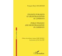 Finances publiques et décentralisation au Cameroun Public finances and decentralisation in Cameroun - François Marie Djoa Boyam - L'harmattan - broché - Etude
