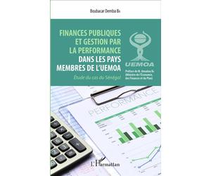 Finances publiques et gestion par la perfomance dans les pays membres de l'UEMOA Etude du cas du Sénégal - Boubacar Demba Ba - L'harmattan - broché - Etude