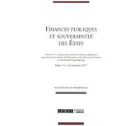 Finances Publiques Et Souveraineté Des Etats - Actes Du 11e Colloque International De Finances Publiques, Organisé Par Le Ministère De L'economie Et Des Finances Du Maroc Et Fondafip -...