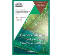 Finances publiques, quel rôle dans la transition écologique? Actes du colloque du 13 février 2023 à la faculté de droit de Laval - Université du Mans - Emilie Moysan - Enrick B. Eds - broché - Etude