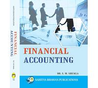 Financial Accounting For B.B.A & B.B.A (MS) Semester I of Lucknow University [Paperback] Dr. S.M. Shukla