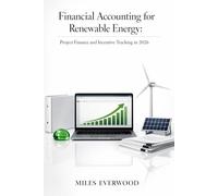 FINANCIAL ACCOUNTING FOR RENEWABLE ENERGY: Project Finance and Incentive Tracking in 2026