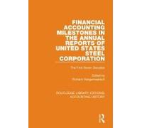 Financial Accounting Milestones In The Annual Reports Of United States Steel Corporation