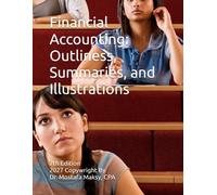Financial Accounting: Outliness, Summaries, and Illustrations