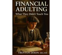 FINANCIAL ADULTING: What they didn't teach you