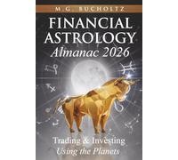 Financial Astrology Almanac 2026: Trading and Investing Using the Planets