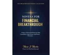 FINANCIAL BREAKTHROUGH NOVENA PRAYERBOOK: 9 Days of Powerful Prayers for Debt Cancellation, Open Doors, Divine Provision, and Supernatural Favor