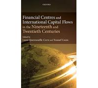 Financial Centres And International Capital Flows In The Nineteenth And Twentieth Centuries
