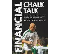 Financial Chalk Talk: How You Can Build a Retirement Strategy That Works for You