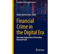 Financial Crime in the Digital Era: Innovative Approaches to Preventing Financial Fraud