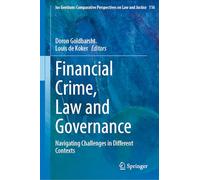 Financial Crime, Law and Governance: Navigating Challenges in Different Contexts