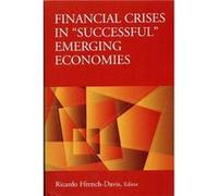 Financial Crises in Successful Emerging Economies by Ricardo FfrenchDavis United Nations Economic Commission for Latin America and the Caribbean (Auteur)