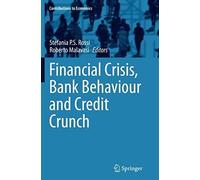 Financial Crisis, Bank Behaviour And Credit Crunch