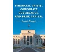 Financial Crisis, Corporate Governance, And Bank Capital