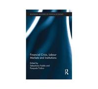 Financial Crisis, Labour Markets And Institutions