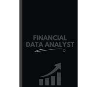 Financial Data Analyst Notebook (6 x 9 Inches): Logbook for Data Insights, Financial Modeling, and Reporting Analysis