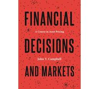 Financial Decisions and Markets: A Course in Asset Pricing
