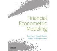 Financial Econometric Modeling by Phillips & Peter C.B. & Singapore Management University Phillips Peter C.B. Singapore Management University (Auteur)