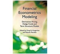 Financial Econometrics Modeling: Derivatives Pricing, Hedge Funds And Term Structure Models