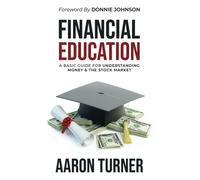 Financial Education: A Basic Guide to Understanding Money and the Stock Market
