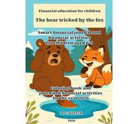 Financial education for children - The bear tricked by the fox: Smart financial journal and financial activities for children aged 6-9 * Coloring ... financial activities for the year 2026